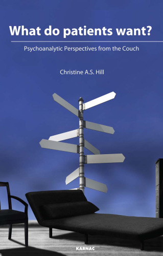 What Do Patients Want?: Psychoanalytic Perspectives from the Couch