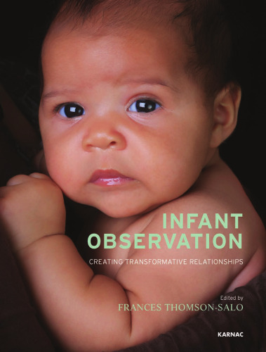 Infant Observation: Creating Transformative Relationships
