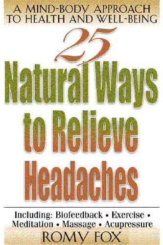 Self Help 25 Natural Ways To Relieve Headaches