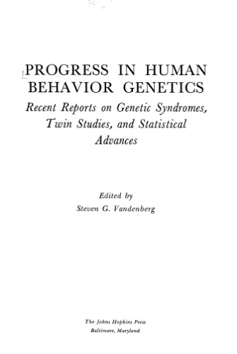 Progress in Human Behavior Genetics: Recent Reports on Genetic Syndromes, Twin Studies, and Statistical Advances
