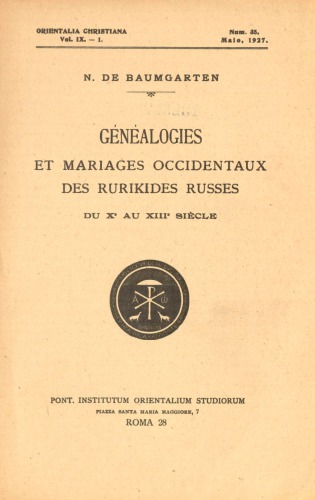 Généalogies et mariages occidentaux des rurikides russes du Xe au XIIIe siècle