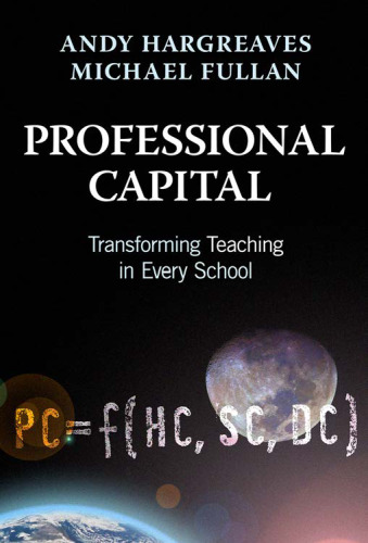 Professional Capital: Transforming Teaching in Every School