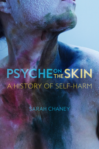Psyche on the Skin: A History of Self-harm