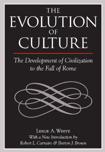 The Evolution of Culture: The Development of Civilization to the Fall of Rome