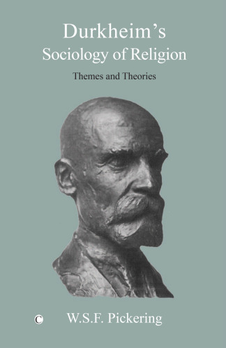 Durkheim’s Sociology of Religion: Themes and Theories