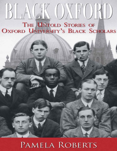 Black Oxford: The Untold Stories of Oxford University’s Black Scholars