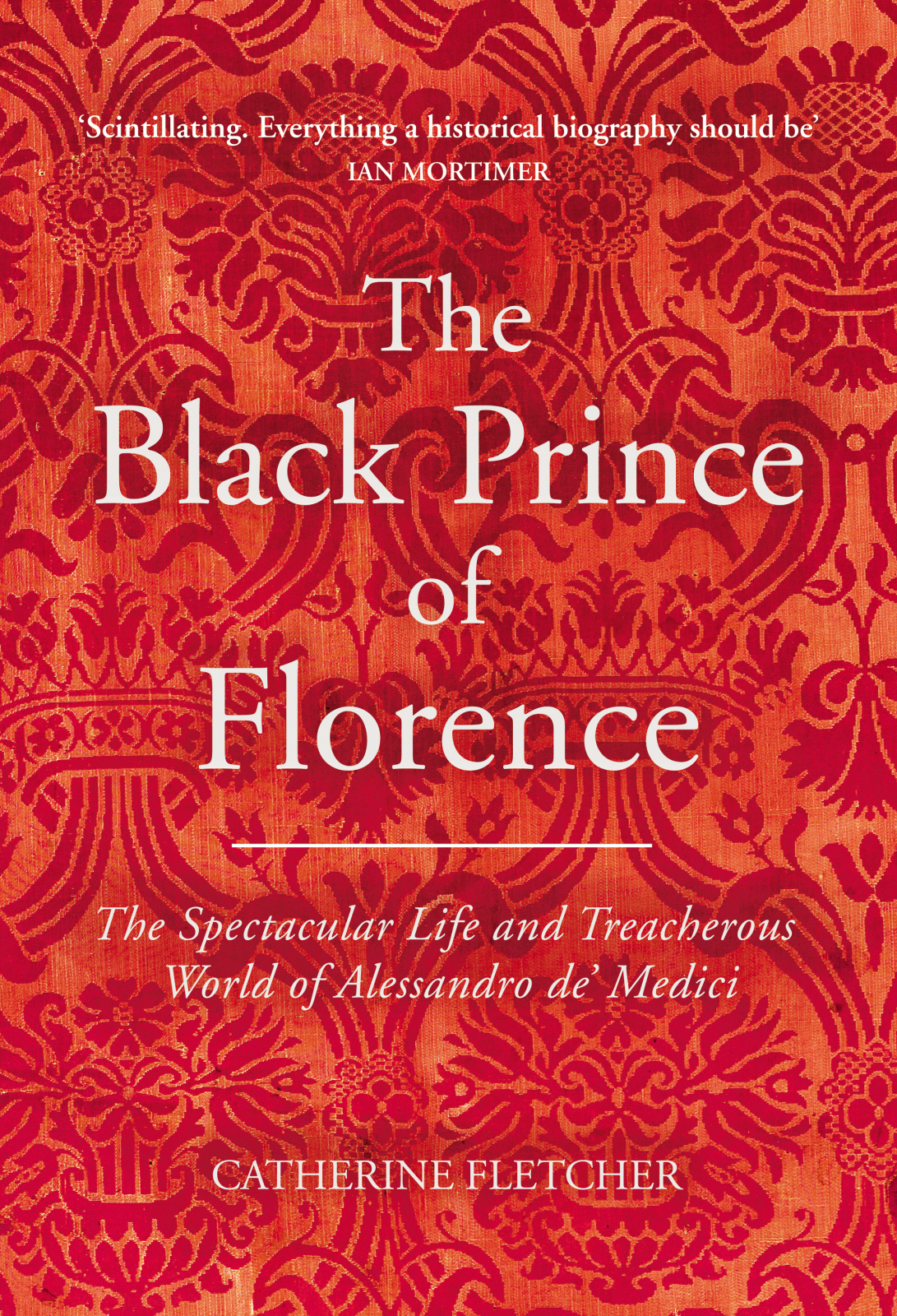 The Black Prince of Florence : the spectacular life and treacherous world of Alessandro de’ Medici