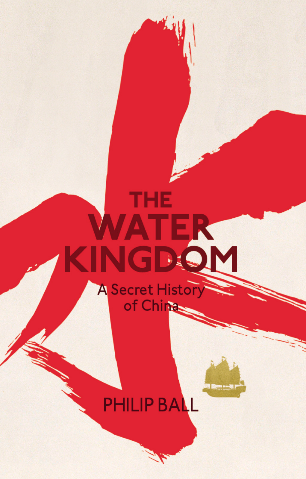 The Water Kingdom: A Secret History of China