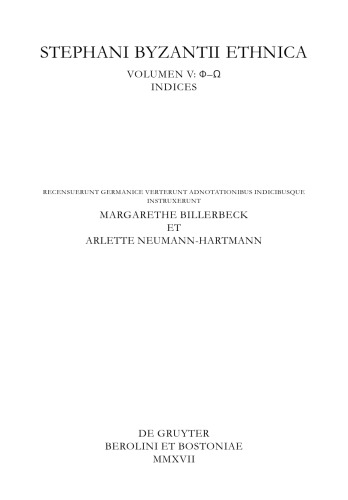 Stephani Byzantii ethnica, vol. 5: Phi-Omega. Indices