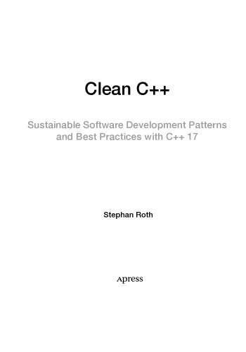 Clean C++ Sustainable Software Development Patterns and Best Practices with C++ 17