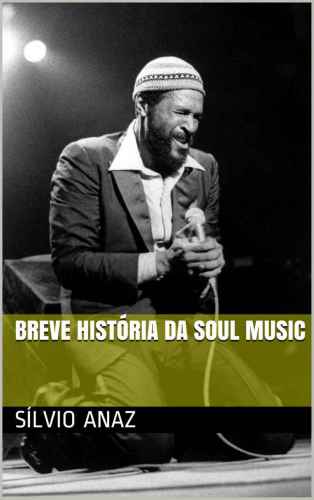 Para Ler Ouvindo Música 2 - Breve Historia da Soul Music