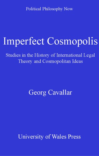 Imperfect Cosmopolis: Studies in the History of International Legal Theory and Cosmopolitan Ideas