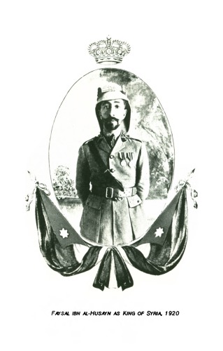 First Modern Arab State: Syria and Faysal, 1918-1920