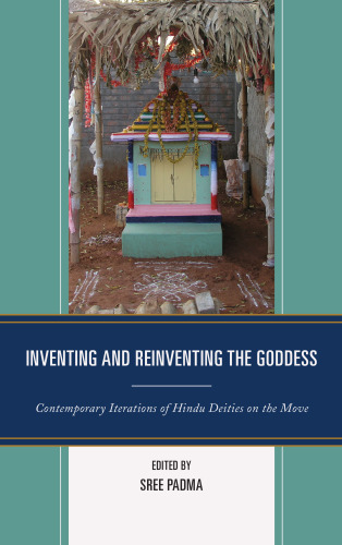 Inventing and Reinventing the Goddess: Contemporary Iterations of Hindu Deities on the Move