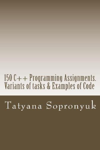 150 C++ Programming Assignments. Variants of tasks & Examples of Code