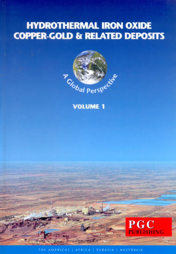 Hydrothermal Iron Oxide Copper-Gold and Related Deposits： A Global Perspective - Volume 1
