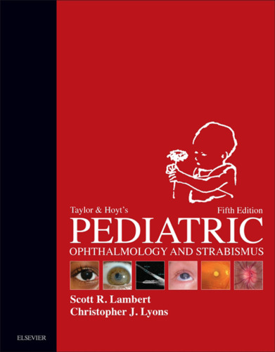 Taylor and Hoyt’s Pediatric Ophthalmology and Strabismus