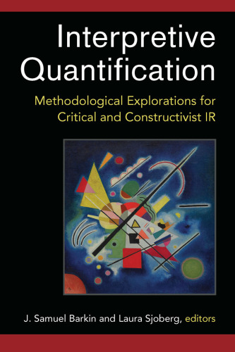 Interpretive Quantification: Methodological Explorations for Critical and Constructivist IR