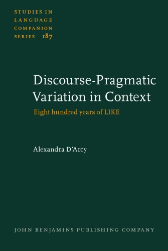Discourse-Pragmatic Variation in Context: Eight hundred years of LIKE