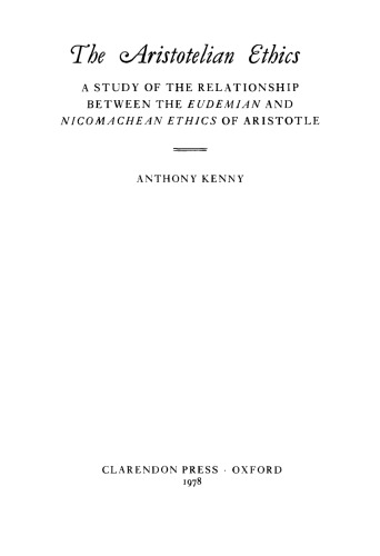 The Aristotelian Ethics: A Study of the Relationship Between the Eudemian and Nicomachean Ethics