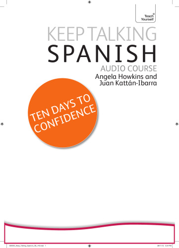 Keep Talking Spanish Audio Course - Ten Days to Confidence: Advanced beginner’s guide to speaking and understanding with confidence