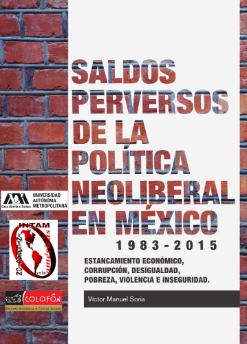 Los saldos perversos de la política neoliberal en México