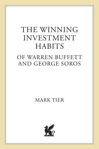 The Winning Investment Habits of Warren Buffett & George Soros: Harness the Investment Genius of the World’s Richest Investors