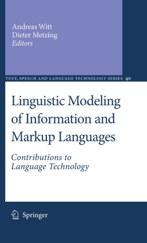 Linguistic Modeling of Information and Markup Languages: Contributions to Language Technology