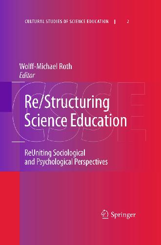 Re/Structuring Science Education: ReUniting Sociological and Psychological Perspectives 