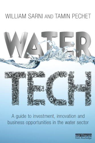 Water Tech: A Guide to Investment, Innovation and Business Opportunities in the Water Sector