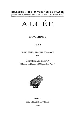 Alcée: Fragments. Tome I et II