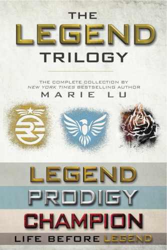 The Legend Trilogy: Legend, Prodigy, Champion; Life Before Legend: Stories of the Criminal and the Prodigy