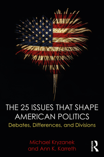 The 25 Issues that Shape American Politics: Debates, Differences, and Divisions