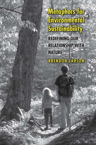 Metaphors for Environmental Sustainability: Redefining Our Relationship with Nature