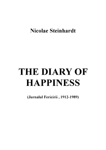 The Diary of Happiness (Jurnalul Fericirii, 1912-1989)