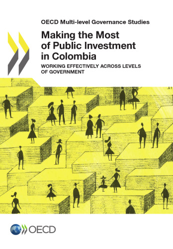 Making the Most of Public Investment in Colombia: Working Effectively across Levels of Government