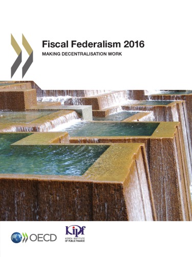 Fiscal Federalism 2016:  Making Decentralisation Work