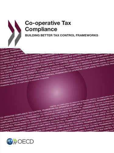 Co-operative Tax Compliance:  Building Better Tax Control Frameworks: Edition 2016 (Volume 2016)