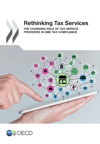 Rethinking Tax Services:  The Changing Role of Tax Service Providers in SME Tax Compliance: Edition 2016