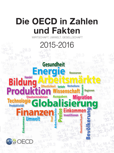 Die OECD in Zahlen und Fakten 2015-2016: Wirtschaft, Umwelt, Gesellschaft (German Edition)