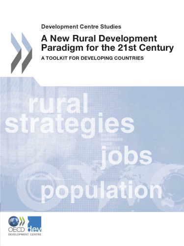 Development Centre Studies A New Rural Development Paradigm for the 21st Century:  A Toolkit for Developing Countries