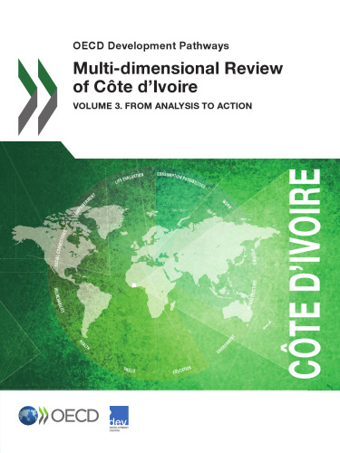 OECD Development Pathways Multi-dimensional Review of Côte d’Ivoire:  Volume 3. From Analysis to Action
