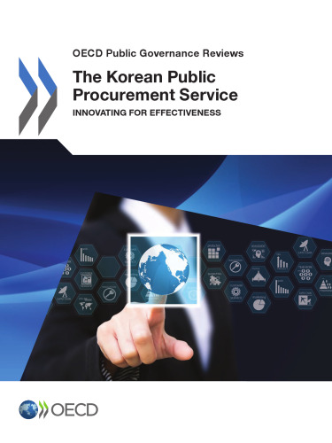 Oecd Public Governance Reviews The Korean Public Procurement Service: Innovating for Effectiveness