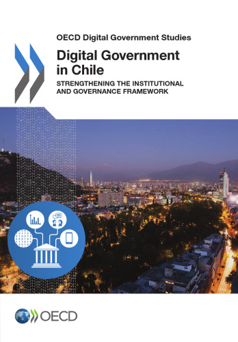 OECD Digital Government Studies Digital Government in Chile:  Strengthening the Institutional and Governance Framework