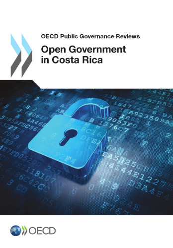Open Government in Costa Rica (OECD Public Governance Reviews) (Volume 2016)