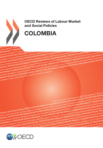 OECD Reviews Of Labour Market And Social Policies: Colombia 2016 (Volume 2016)