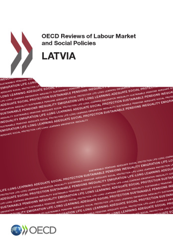 OECD Reviews Of Labour Market And Social Policies: Latvia 2016
