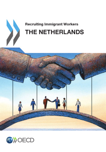 Recruiting Immigrant Workers: The Netherlands 2016: Edition 2016
