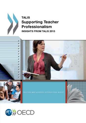 TALIS Supporting Teacher Professionalism:  Insights from TALIS 2013