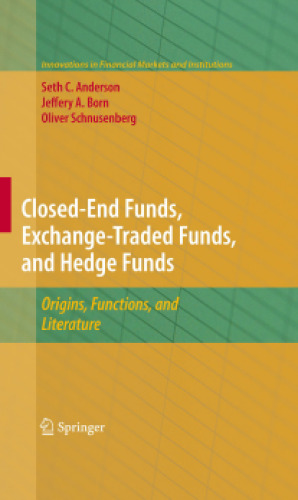 Closed-end funds, exchange-traded funds, and hedge funds: origins, functions, and literature